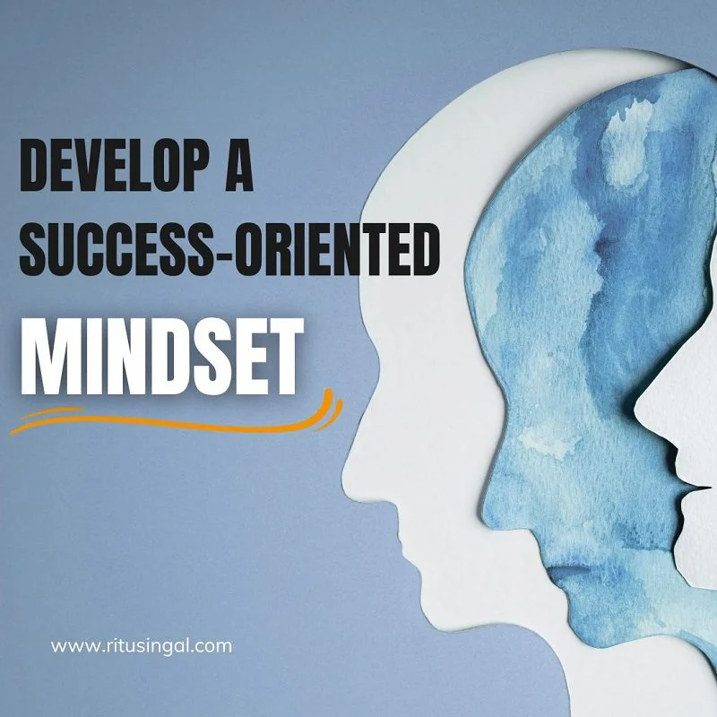 To develop a success mindset